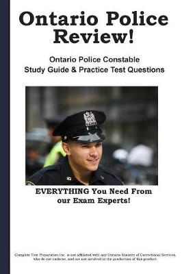 Ontario Police Review! Complete Ontario Police Constable Study Guide and Practice Test Questions (Paperback)