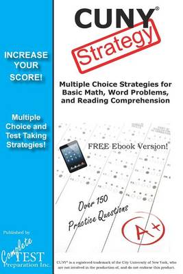 CUNY Test Strategy: Winning Multiple Choice Strategies for the CUNY Test! (Paperback)
