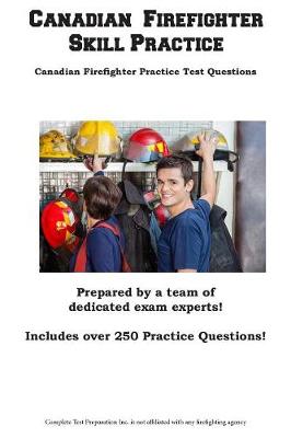 Canadian Firefighter Skill Practice: Canadian Firefighter Practice Test Questions (Paperback)