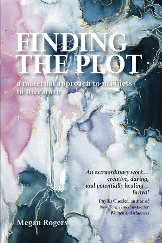 Finding the Plot: A Maternal Approach to Madness in Literature (Paperback)