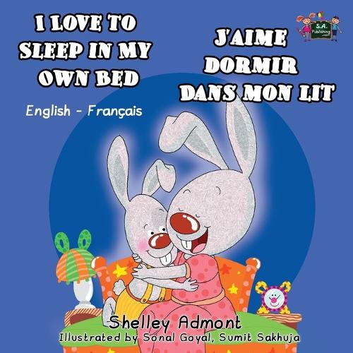 I Love to Sleep in My Own Bed j'Aime Dormir Dans Mon Lit: English French Bilingual Edition - English French Bilingual Collection (Paperback)