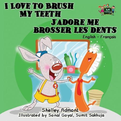I Love to Brush My Teeth J'adore me brosser les dents: English French Bilingual Edition - English French Bilingual Collection (Paperback)