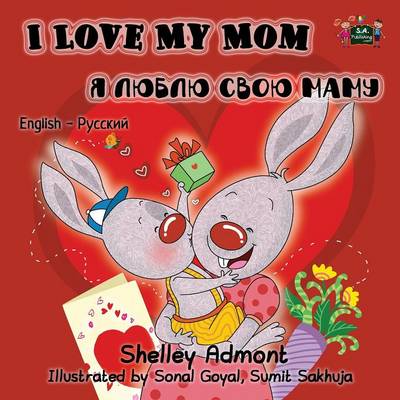 I Love My Mom: English Russian Bilingual Edition - English Russian Bilingual Collection (Paperback)