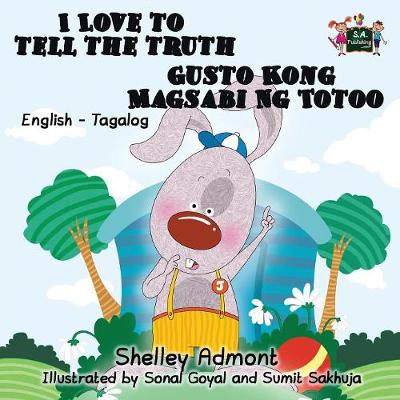 I Love to Tell the Truth Gusto Kong Magsabi Ng Totoo: English Tagalog Bilingual Edition - English Tagalog Bilingual Collection (Paperback)