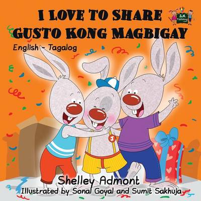 I Love to Share Gusto Kong Magbigay: English Tagalog Bilingual Editionl - English Tagalog Bilingual Collection (Paperback)
