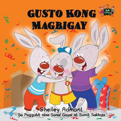 Gusto Kong Magbigay: I Love to Share (Tagalog Edition) - Tagalog Bedtime Collection (Paperback)
