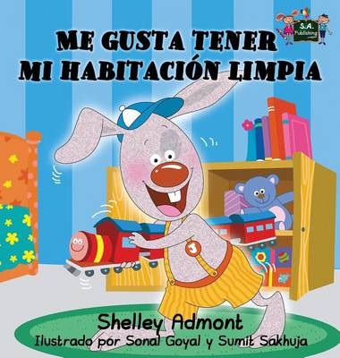 Me Gusta Tener Mi Habitacion Limpia: Spanish Edition - Spanish Bedtime Collection (Hardback)
