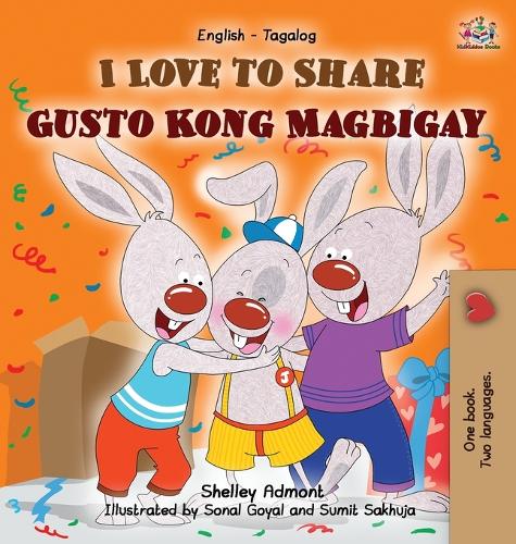 I Love to Share Gusto Kong Magbigay: English Tagalog Bilingual Edition - English Tagalog Bilingual Collection (Hardback)
