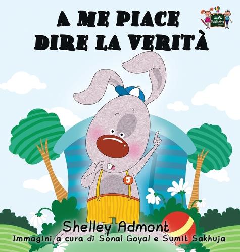A Me Piace Dire La Verit: I Love to Tell the Truth (Italian Edition) - Italian Bedtime Collection (Hardback)
