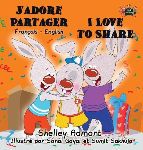 J'Adore Partager I Love to Share: French English Bilingual Edition - French English Bilingual Collection (Hardback)