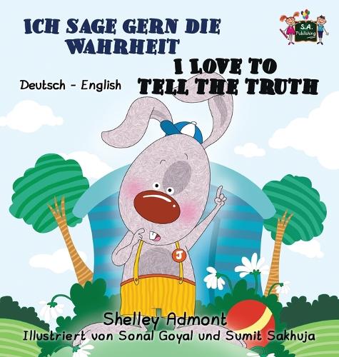 Ich sage gern die Wahrheit I Love to Tell the Truth: German English Bilingual Edition - German English Bilingual Collection (Hardback)