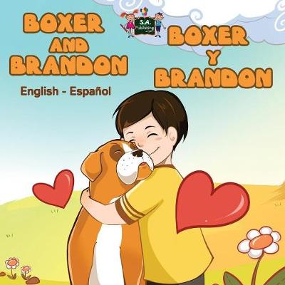 Boxer and Brandon Boxer y Brandon: English Spanish Bilingual Edition - English Spanish Bilingual Collection (Paperback)