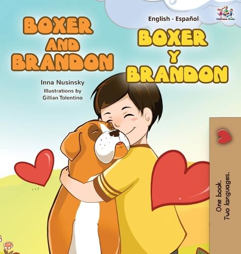 Boxer and Brandon Boxer y Brandon: English Spanish Bilingual Edition - English Spanish Bilingual Collection (Hardback)