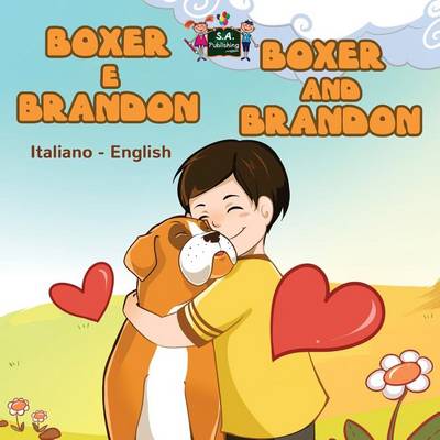 Boxer e Brandon Boxer and Brandon: Italian English Bilingual Edition - Italian English Bilingual Collection (Paperback)