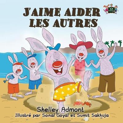 J'aime aider les autres: I Love to Help (French Edition) - French Bedtime Collection (Paperback)