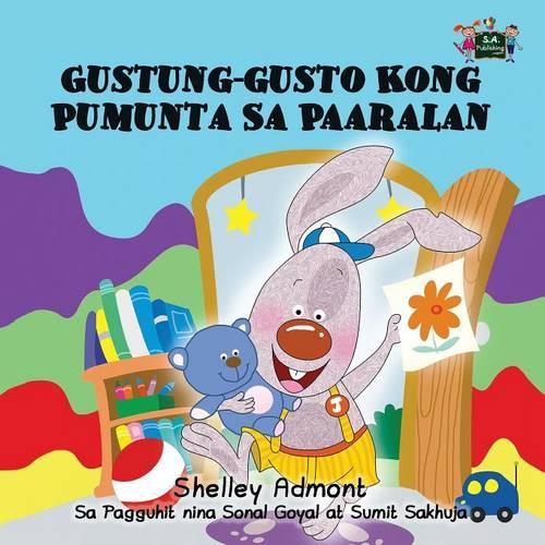 I Love to Go to Daycare: Tagalog Edition - Tagalog Bedtime Collection (Paperback)