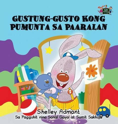 I Love to Go to Daycare: Tagalog Edition - Tagalog Bedtime Collection (Hardback)
