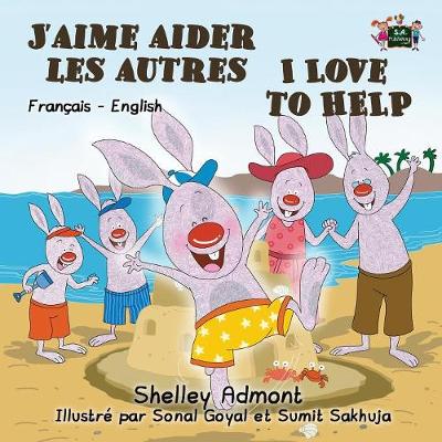 J'Aime Aider Les Autres I Love to Help: French English Bilingual Edition - French English Bilingual Collection (Paperback)