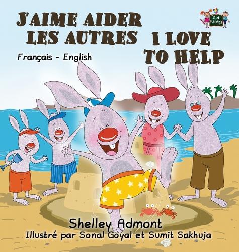 J'Aime Aider Les Autres I Love to Help: French English Bilingual Edition - French English Bilingual Collection (Hardback)