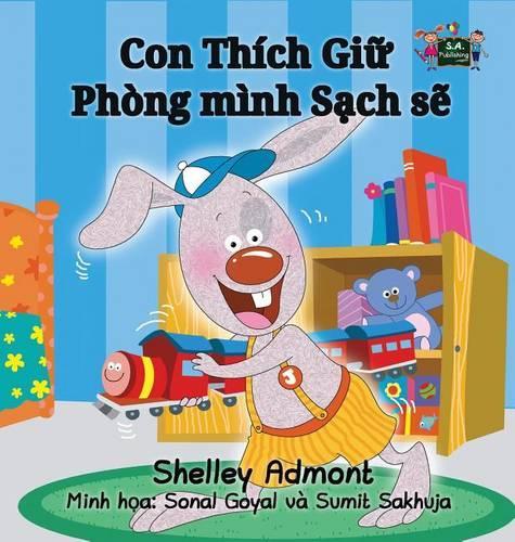 I Love to Keep My Room Clean: Vietnamese Edition - Vietnamese Bedtime Collection (Hardback)