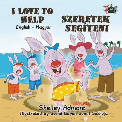 I Love to Help: English Hungarian Bilingual Edition - English Hungarian Bilingual Collection (Paperback)