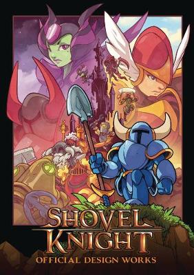 Shovel Knight: Official Design Works by Yacht Club Games | Waterstones