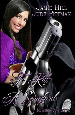 To Kill a Songbird - McWinter Confidential 1 (Paperback)