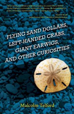 Flying Sand Dollars, Left-Handed Crabs, Giant Earwigs, and Other Curiosities (Paperback)