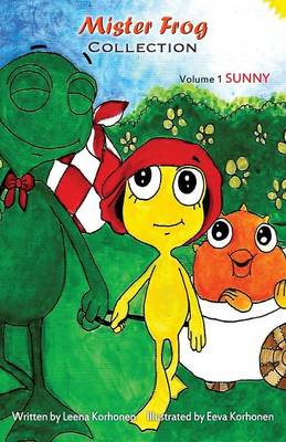 Mister Frog Collection: Volume 1 Sunny - Mister Frog Collection 1 (Paperback)