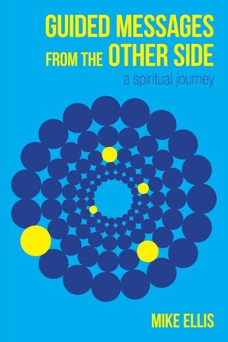 Guided Messages from the Other Side: (a Spiritual Journey) (Paperback)