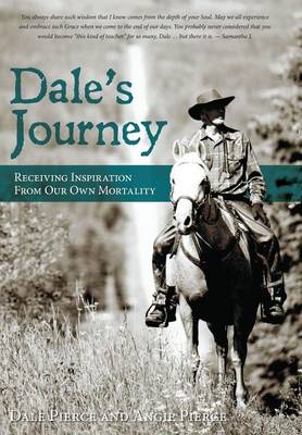 Dale's Journey: Receiving Inspiration from Our Own Mortality (Hardback)