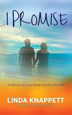 I Promise: A Memoir of Love, Death and the Afterlife (Paperback)