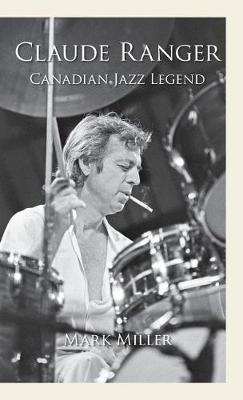 Claude Ranger: Canadian Jazz Legend (Hardback)