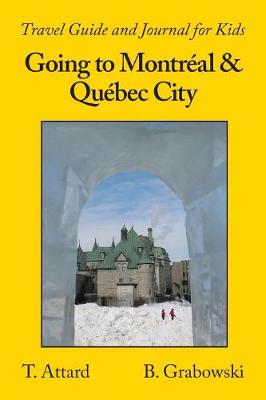 Going to Montr�al & Qu�bec City: Travel Guide and Journal for Kids (Paperback)