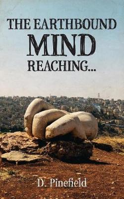 The Earthbound Mind Reaching... (Paperback)