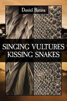 Singing Vultures Kissing Snakes (Paperback)