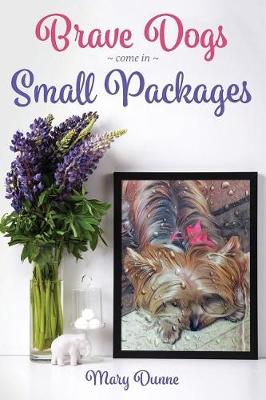 Brave Dogs Come in Small Packages (Paperback)