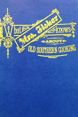 What Mrs. Fisher Knows about Southern Cooking (Paperback)
