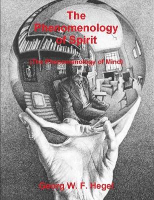 The Phenomenology of Spirit (the Phenomenology of Mind) (Paperback)