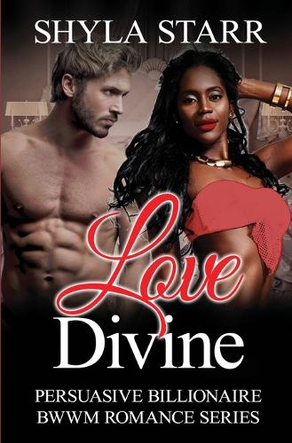 Love Divine - Persuasive Billionaire Bwwm Romance 5 (Paperback)
