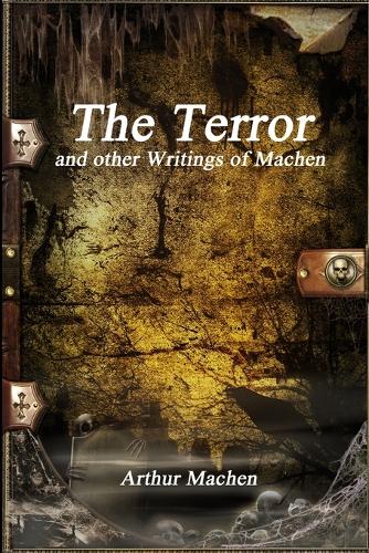 The Terror and Other Writings of Machen (Paperback)