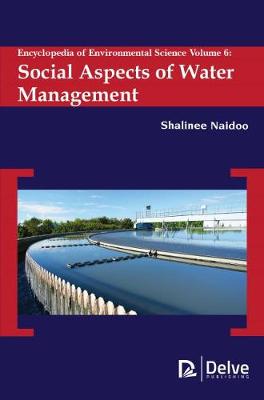 Encyclopedia of Environmental Science, Volume 6: Social Aspects of Water Management (Hardback)