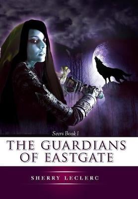 The Guardians of Eastgate - Guardians of Eastgate 1 (Hardback)