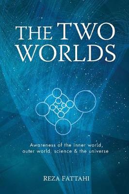 The Two Worlds: Awareness of the Inner World, Outer World, Science and the Universe (Paperback)