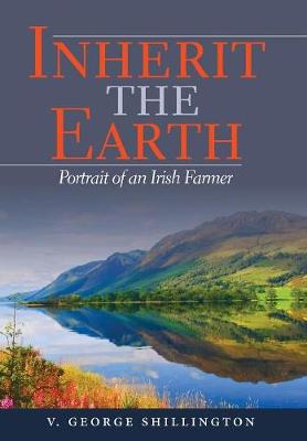 Inherit the Earth: Portrait of an Irish Farmer (Hardback)