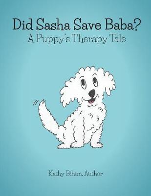 Did Sasha Save Baba?: A Pet Therapy Tale (Paperback)