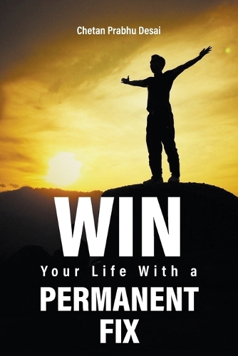 Win Your Life with a Permanent Fix (Paperback)