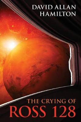 The Crying of Ross 128 (Paperback)