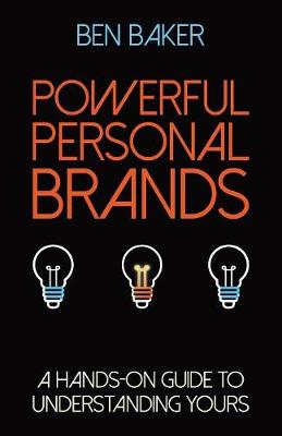 Powerful Personal Brands: A Hands-On Guide to Understanding Yours (Paperback)