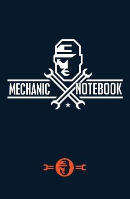 Mechanic Notebook: 120-Page Blank, Lined Writing Journal for Mechanics - Makes a Great Gift for Mechanics and Anyone Into Machinery (5.25 X 8 Inches / Dark Blue) (Paperback)
